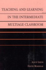 Teaching and Learning in the Intermediate Multiage Classroom