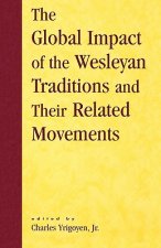 Global Impact of the Wesleyan Traditions and Their Related Movements