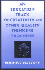 Education Track for Creativity and Other Quality Thinking Processes