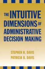 Intuitive Dimensions of Administrative Decision Making