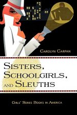 Sisters, Schoolgirls, and Sleuths
