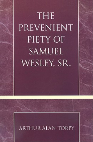 Prevenient Piety of Samuel Wesley, Sr.
