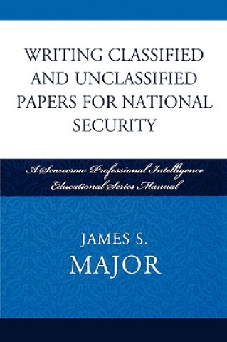 Writing Classified and Unclassified Papers for National Security