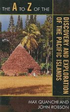 A to Z of the Discovery and Exploration of the Pacific Islands