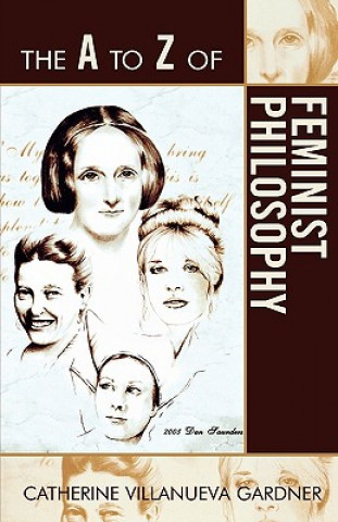 A to Z of Feminist Philosophy
