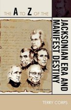 A to Z of the Jacksonian Era and Manifest Destiny