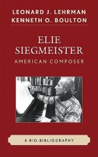 Elie Siegmeister, American Composer