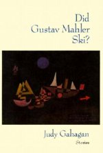 Did Gustav Mahler Ski?: Stories