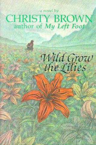 Wild Grow the Lilies