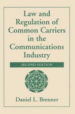 Law And Regulation Of Common Carriers In The Communications Industry