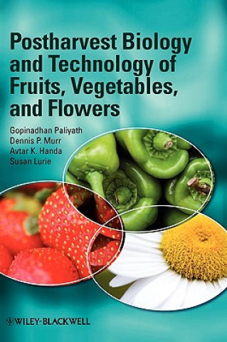 Postharvest Biology and Technology of Fruits, Vegetables, and Flowers