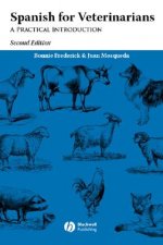 Spanish for Veterinarians: A Practical Introductio n, 2nd Edition
