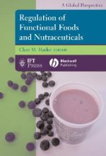 Regulation of Functional Foods and Nutraceuticals:  A Global Perspective