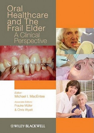 Oral Healthcare and the Frail Elder - A Clinical Perspective