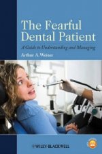 Fearful Dental Patient - A Guide to Understanding Managing