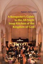 Banqueter's Guide to the All Night Soup Kitchen of the Kingdom of God