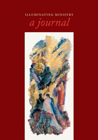 Illuminating Ministry: The Saint John's Bible