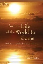 And the Life of the World to Come