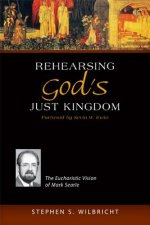 Rehearsing God's Just Kingdom