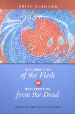Resurrection of the Flesh or Resurrection from the Dead