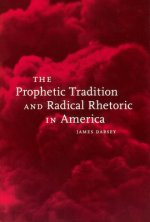 Prophetic Tradition and Radical Rhetoric in America