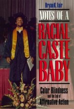 Notes of a Racial Caste Baby