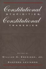 Constitutional Stupidities, Constitutional Tragedies