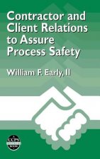 Contractor and Client Relations to Assure Process Safety - A CCPS Concept Book
