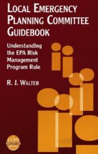 Local Emergency Planning Committee Guidebook - Understanding the EPA Risk Management Program Rule A CCPS Concept Book