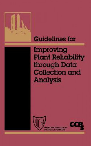 Guidelines for Improving Plant Reliability through  Data Collection and Analysis