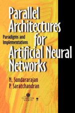 Parallel Architectures for Artificial Neural Networks - Paradigms and Implementations