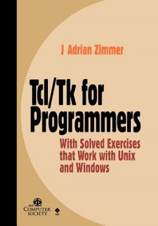 Tcl/Tk for Programmers - With Solved Exercises that Work with Unix & Windows