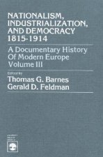 Nationalism, Industrialization, and Democracy 1815-1914