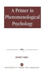 Primer in Phenomenological Psychology