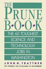 Prune Book: The 60 Toughest Science and Technology Jobs in Washington