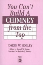 You Can't Build a Chimney From the Top