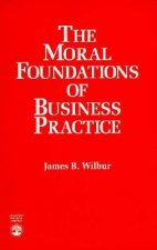 Moral Foundations of Business Practice