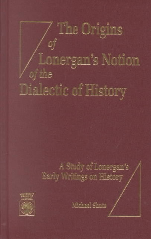 Origins of Lonergan's Notion of the Dialectic of History