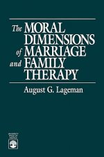 Moral Dimensions of Marriage and Family Therapy