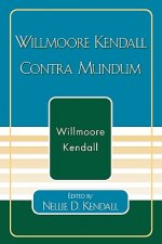 Willmoore Kendall Contra Mundum