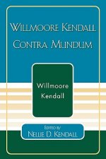 Willmoore Kendall Contra Mundum