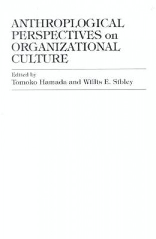 Anthropological Perspectives on Organizational Culture