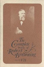 Complete Works of Robert Browning, Volume VII