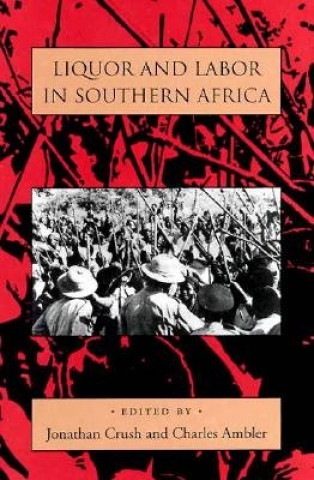 Liquor and Labor in Southern Africa
