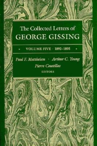 Collected Letters of George Gissing Volume 5