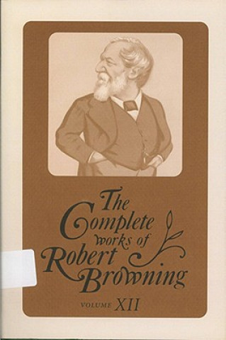 Complete Works of Robert Browning Volume XII