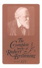Complete Works of Robert Browning, Volume XIV
