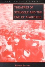 Theatres of Struggle and the End of Apartheid