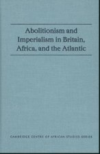 Abolitionism and Imperialism in Britain, Africa, and the Atlantic