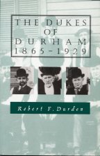 Dukes of Durham, 1865-1929